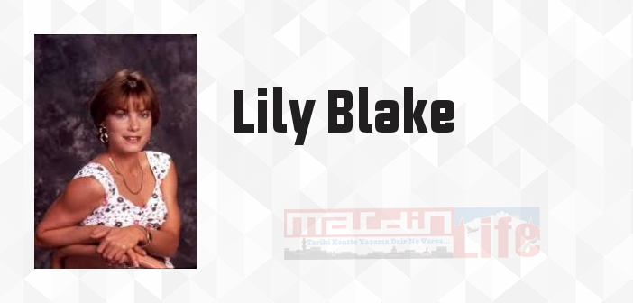 Lily Blake kimdir? Lily Blake kitapları ve sözleri