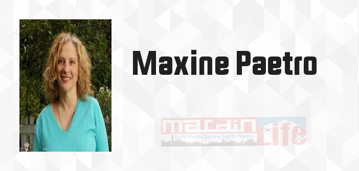 Maxine Paetro kimdir? Maxine Paetro kitapları ve sözleri