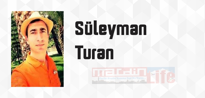 Süleyman Turan kimdir? Süleyman Turan kitapları ve sözleri
