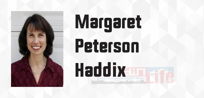 Margaret Peterson Haddix kimdir? Margaret Peterson Haddix kitapları ve sözleri