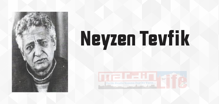 Neyzen Tevfik kimdir? Neyzen Tevfik kitapları ve sözleri