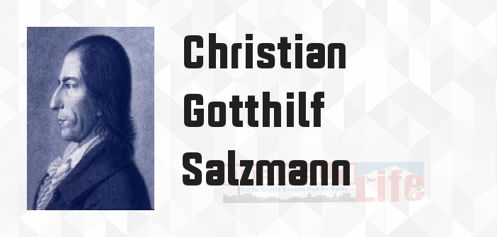Christian Gotthilf Salzmann kimdir? Christian Gotthilf Salzmann kitapları ve sözleri