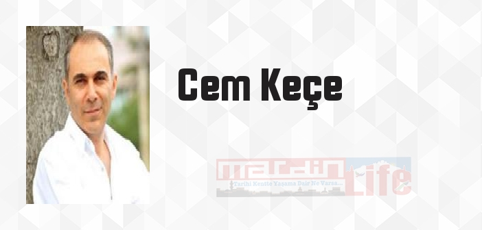 Cem Keçe kimdir? Cem Keçe kitapları ve sözleri