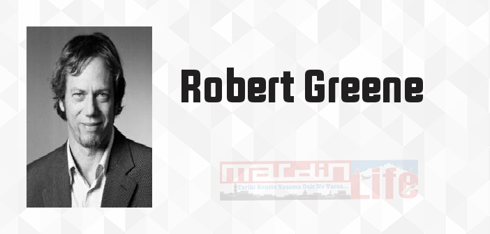 Robert Greene kimdir? Robert Greene kitapları ve sözleri