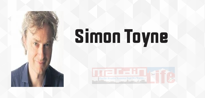 Simon Toyne kimdir? Simon Toyne kitapları ve sözleri