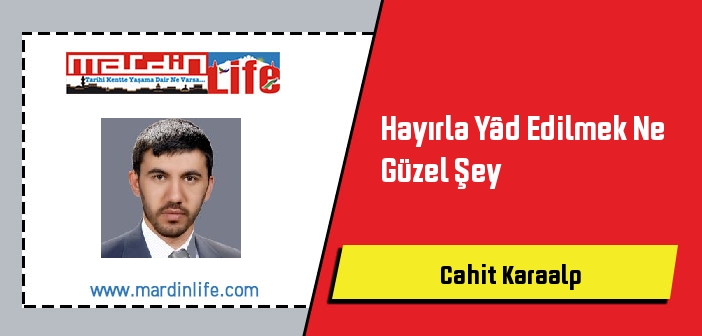 Hayırla Yâd Edilmek Ne Güzel Şey