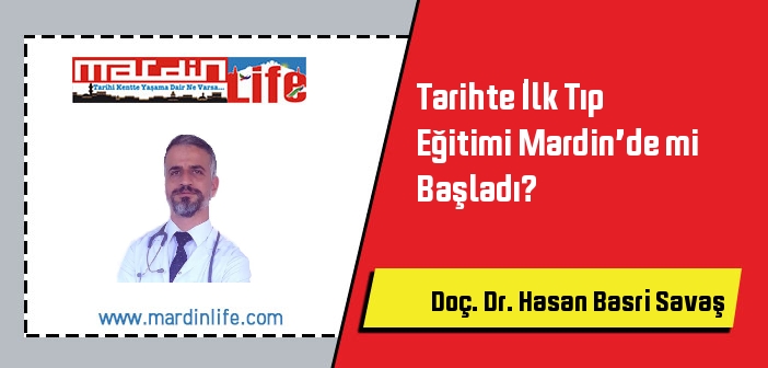 Tarihte İlk Tıp Eğitimi Mardin’de mi Başladı?