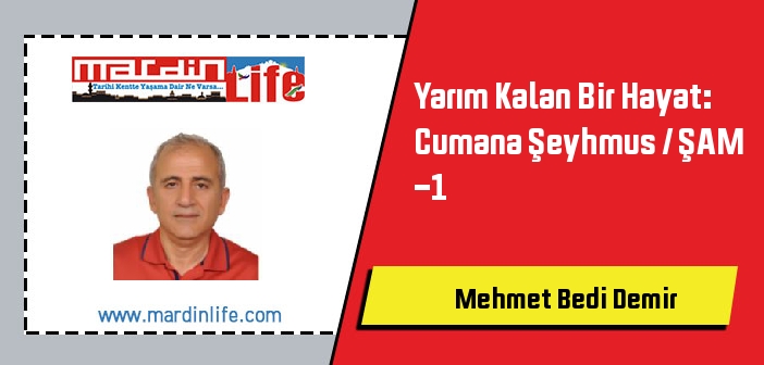 Yarım Kalan Bir Hayat: Cumana Şeyhmus / ŞAM -1