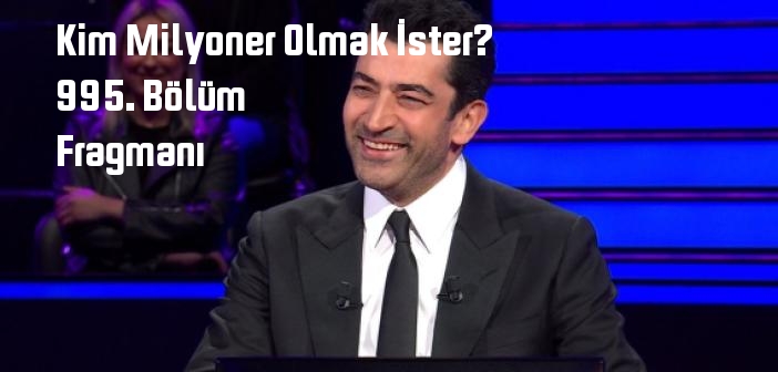 ATV Kim Milyoner Olmak İster? 995. Bölüm fragmanı yayınlandı mı? Kim Milyoner Olmak İster? programı 995. bölüm fragmanı izle!