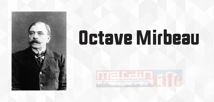 Octave Mirbeau kimdir? Octave Mirbeau kitapları ve sözleri