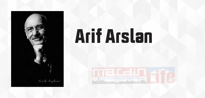 Arif Arslan kimdir? Arif Arslan kitapları ve sözleri