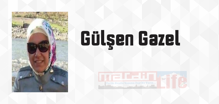 Gülşen Gazel kimdir? Gülşen Gazel kitapları ve sözleri