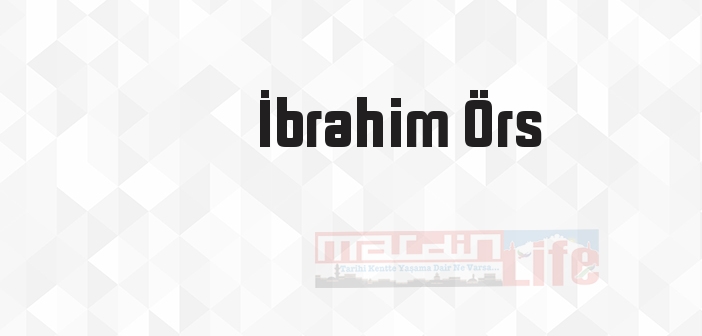 İbrahim Örs kimdir? İbrahim Örs kitapları ve sözleri