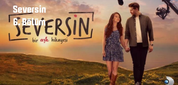 Kanal D Seversin 6. Bölüm tek parça full izle! Seversin dizisi son bölüm Youtube'dan izle