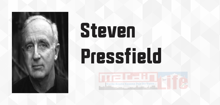 Steven Pressfield kimdir? Steven Pressfield kitapları ve sözleri