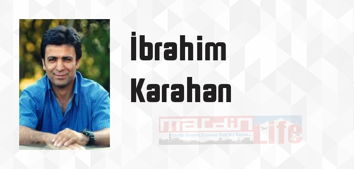İbrahim Karahan kimdir? İbrahim Karahan kitapları ve sözleri