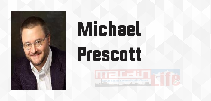 Michael Prescott kimdir? Michael Prescott kitapları ve sözleri
