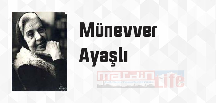 Münevver Ayaşlı kimdir? Münevver Ayaşlı kitapları ve sözleri