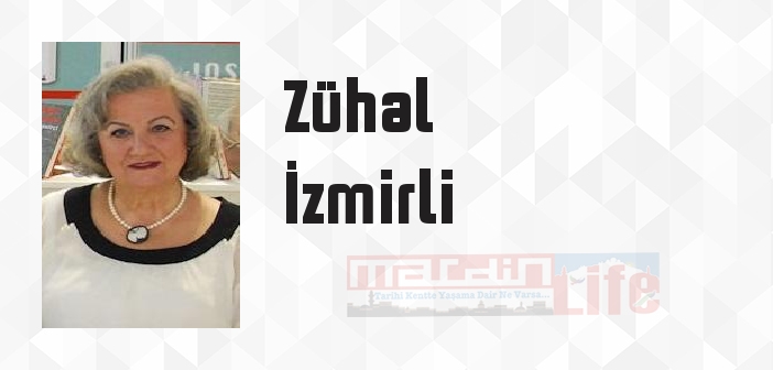 Zühal İzmirli kimdir? Zühal İzmirli kitapları ve sözleri