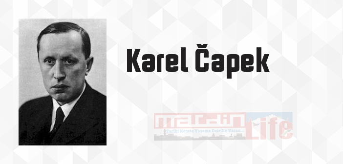 Karel Čapek kimdir? Karel Čapek kitapları ve sözleri