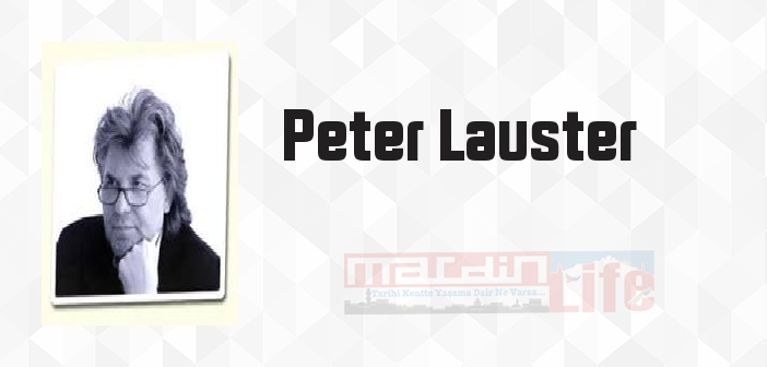 Peter Lauster kimdir? Peter Lauster kitapları ve sözleri