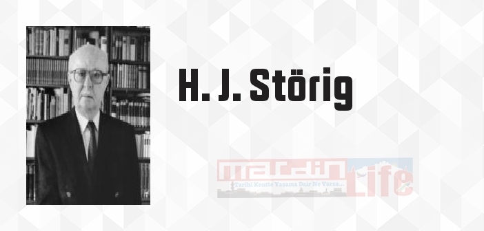 H. J. Störig kimdir? H. J. Störig kitapları ve sözleri