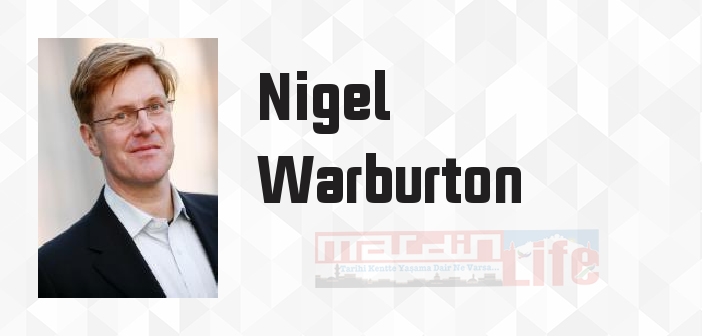Nigel Warburton kimdir? Nigel Warburton kitapları ve sözleri