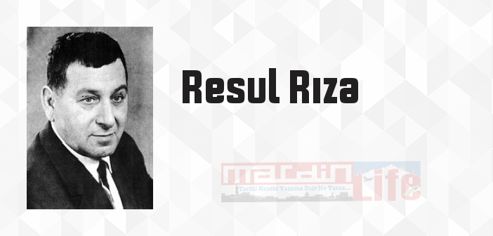 Resul Rıza kimdir? Resul Rıza kitapları ve sözleri