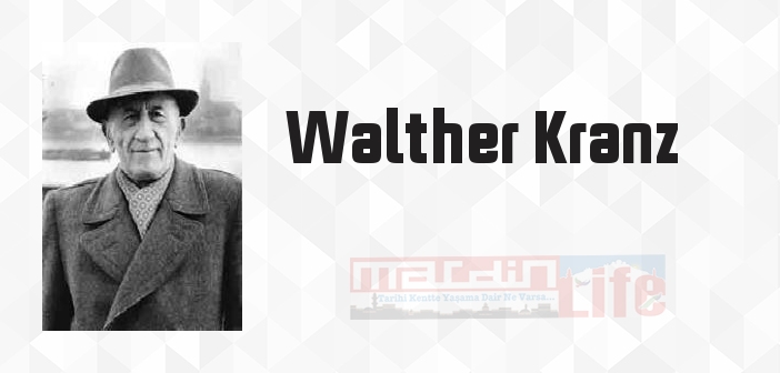 Walther Kranz kimdir? Walther Kranz kitapları ve sözleri