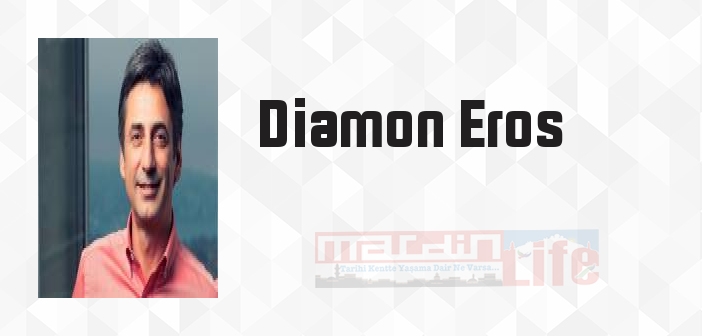 Diamon Eros kimdir? Diamon Eros kitapları ve sözleri