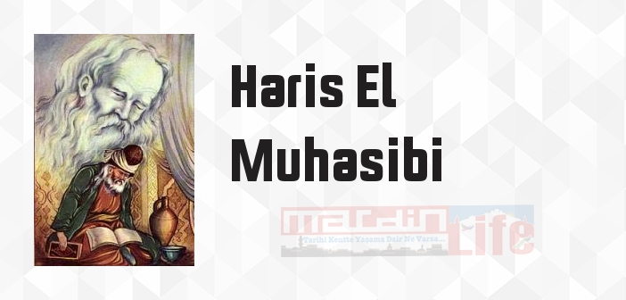 Haris El Muhasibi kimdir? Haris El Muhasibi kitapları ve sözleri
