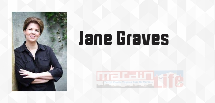 Jane Graves kimdir? Jane Graves kitapları ve sözleri