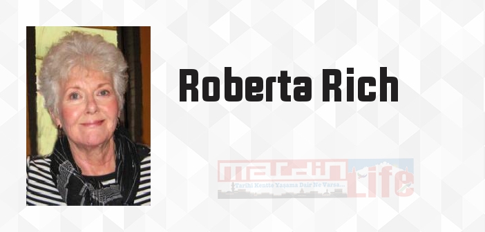 Roberta Rich kimdir? Roberta Rich kitapları ve sözleri