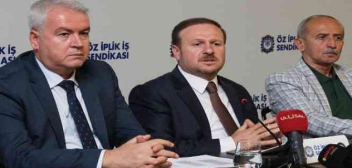 Öz İplik-İş Sendikası Genel Başkanı Ay: “Toplu sözleşme dönemi başlamalıdır”