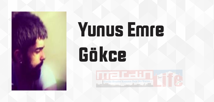 Yunus Emre Gökce kimdir? Yunus Emre Gökce kitapları ve sözleri