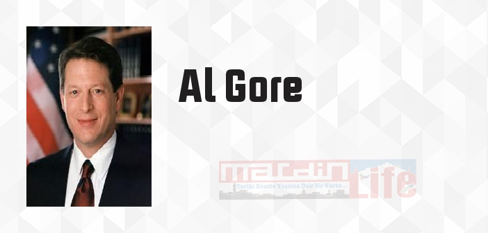 Al Gore kimdir? Al Gore kitapları ve sözleri
