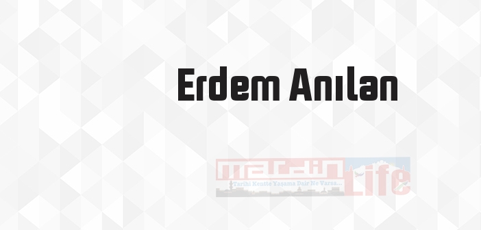 Erdem Anılan kimdir? Erdem Anılan kitapları ve sözleri