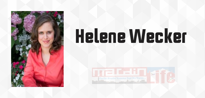 Helene Wecker kimdir? Helene Wecker kitapları ve sözleri