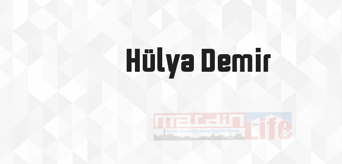 Hülya Demir kimdir? Hülya Demir kitapları ve sözleri