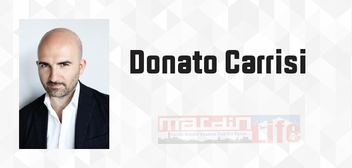 Donato Carrisi kimdir? Donato Carrisi kitapları ve sözleri