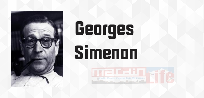Georges Simenon kimdir? Georges Simenon kitapları ve sözleri