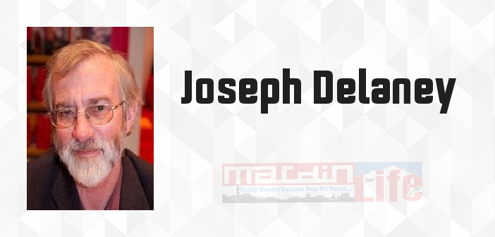 Joseph Delaney kimdir? Joseph Delaney kitapları ve sözleri