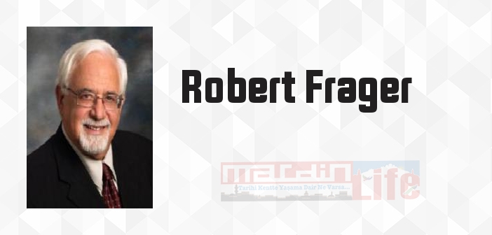 Robert Frager kimdir? Robert Frager kitapları ve sözleri