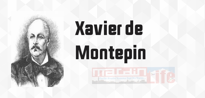 Xavier de Montepin kimdir? Xavier de Montepin kitapları ve sözleri