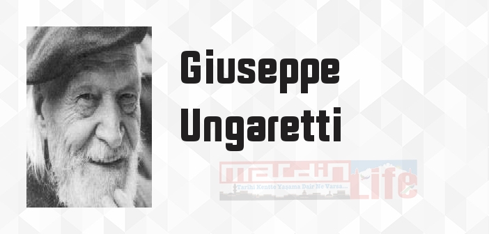 Giuseppe Ungaretti kimdir? Giuseppe Ungaretti kitapları ve sözleri
