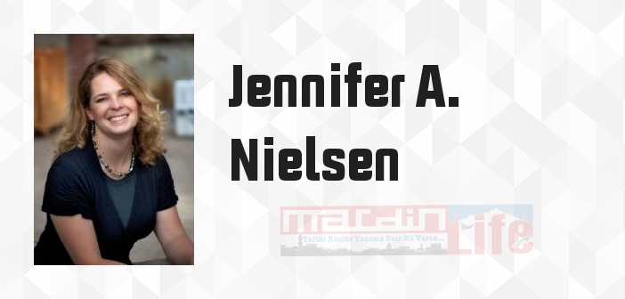 Jennifer A. Nielsen kimdir? Jennifer A. Nielsen kitapları ve sözleri