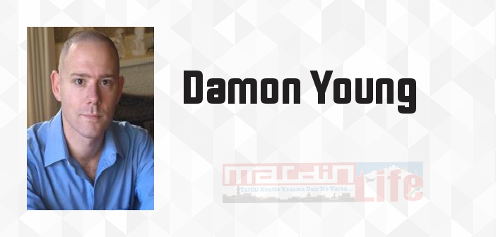 Damon Young kimdir? Damon Young kitapları ve sözleri