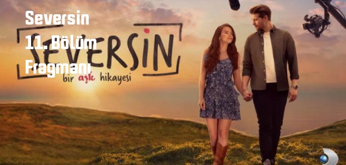 Kanal D Seversin 11. Bölüm fragmanı yayınlandı mı? Seversin dizisi 11. bölüm fragmanı izle!