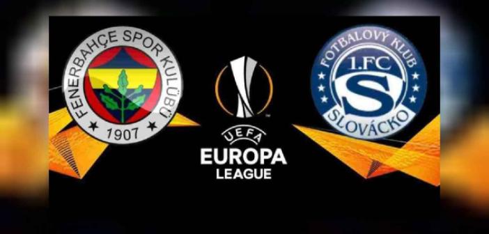 Fenerbahçe-Slovacko maçında ilk 11'ler belli oldu