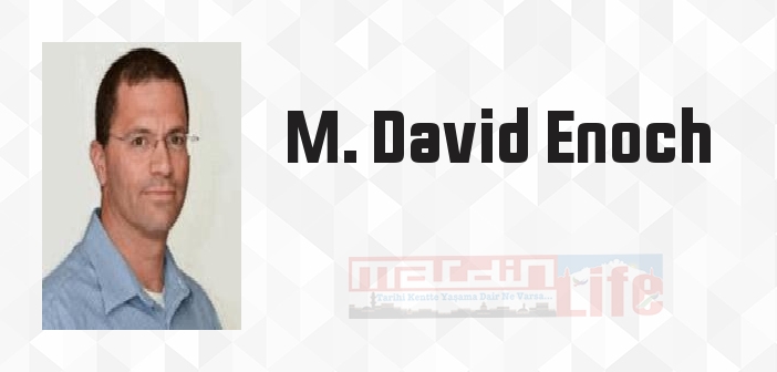 M. David Enoch kimdir? M. David Enoch kitapları ve sözleri